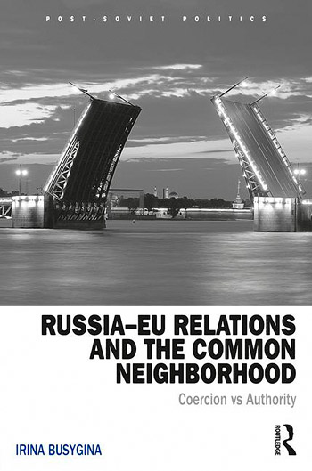 Russia–EU Relations and the Common Neighborhood. Coercion vs. Authority