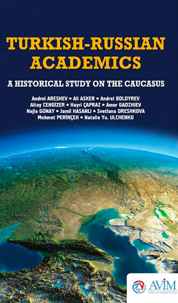 Turkish – Russian academics. A historical study on the Caucasus
